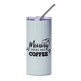 Mommy Needs Her Coffee Tumbler, Mom Life Tumbler, Gift for Mom, Coffee Lover Gift, Mothers Day Gift, Mom Fuel Tumbler - Tawshia